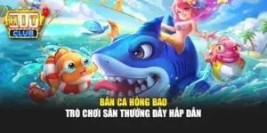 Bắn Cá Hồng Bao – Trò Chơi Săn Thưởng Đầy Hấp Dẫn