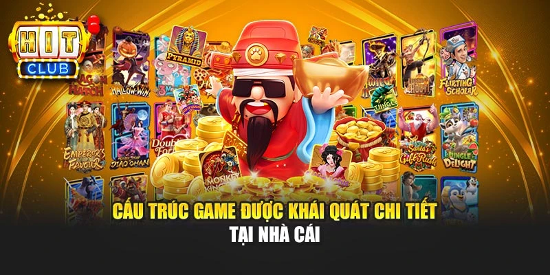 Cấu trúc game được khái quát chi tiết tại nhà cái