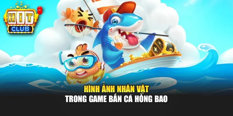 Hình ảnh nhân vật trong game bắn cá Hồng Bao