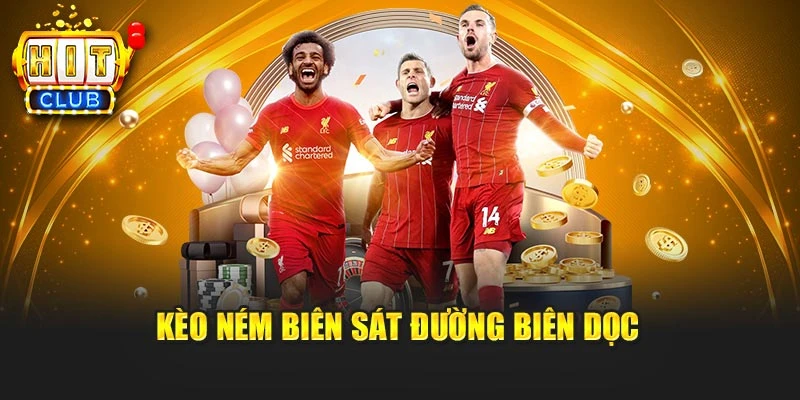 Kèo ném biên sát đường biên dọcKèo ném biên sát đường biên dọc