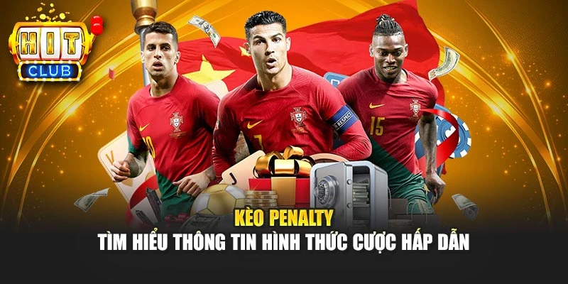 Kèo Penalty – Tìm Hiểu Thông Tin Hình Thức Cược Hấp Dẫn