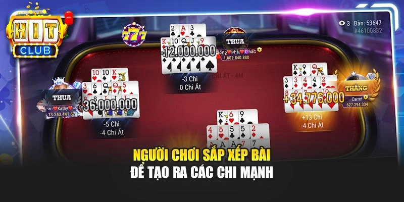 Người chơi sắp xếp bài để tạo ra các chi mạnh