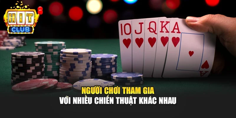 Người chơi tham gia với nhiều chiến thuật khác nhau