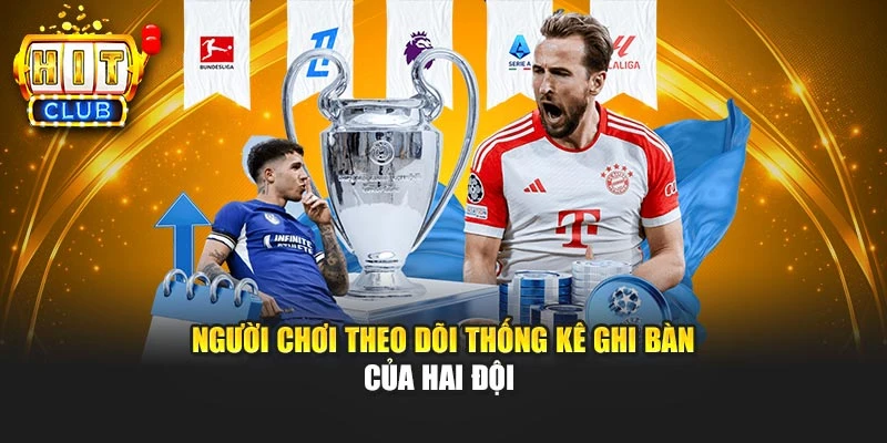 Người chơi theo dõi thống kê ghi bàn của hai đội 