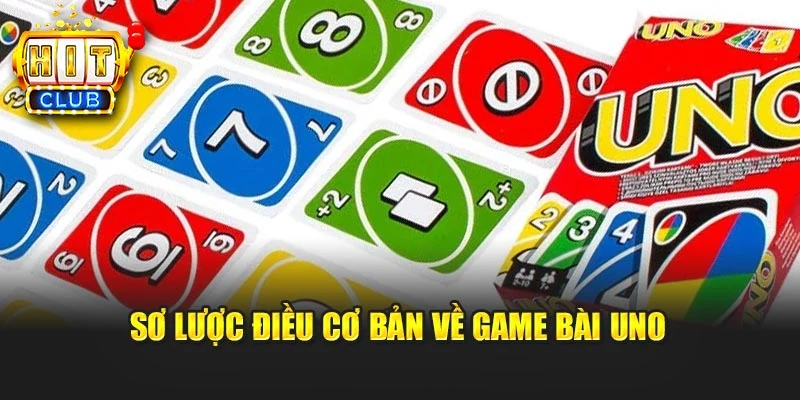 Sơ lược điều cơ bản về game bài Uno