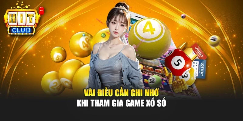 Vài điều cần ghi nhớ khi tham gia game xổ số